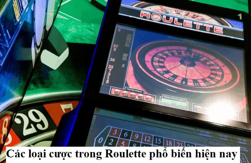 Các loại cược trong Roulette phổ biến hiện nay
